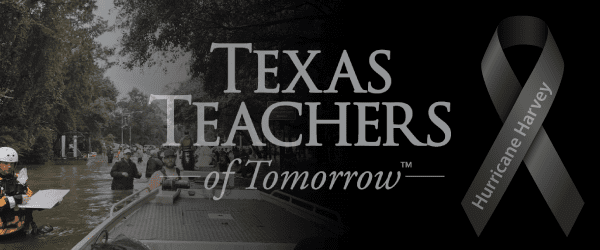 Texas Teachers of Tomorrow banner for hurricane Harvey relief efforts